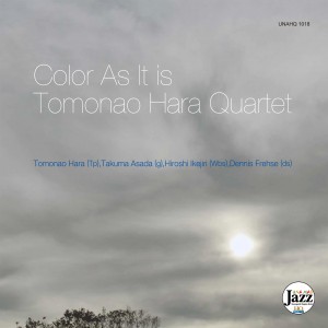 UNAHQ 1018 "Color As It Is" Tomonao Hara Quartet